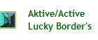 Aktive/Active
Lucky Border's